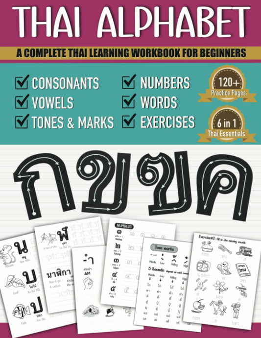 Thai Alphabet A Complete Thai Learning Workbook For Beginners: 6-in-1 Easy Thai Language For Kids And Adults | Tracing Consonants, Vowels, Words, Tone ... and Practices | Thai Language Learning - 9613