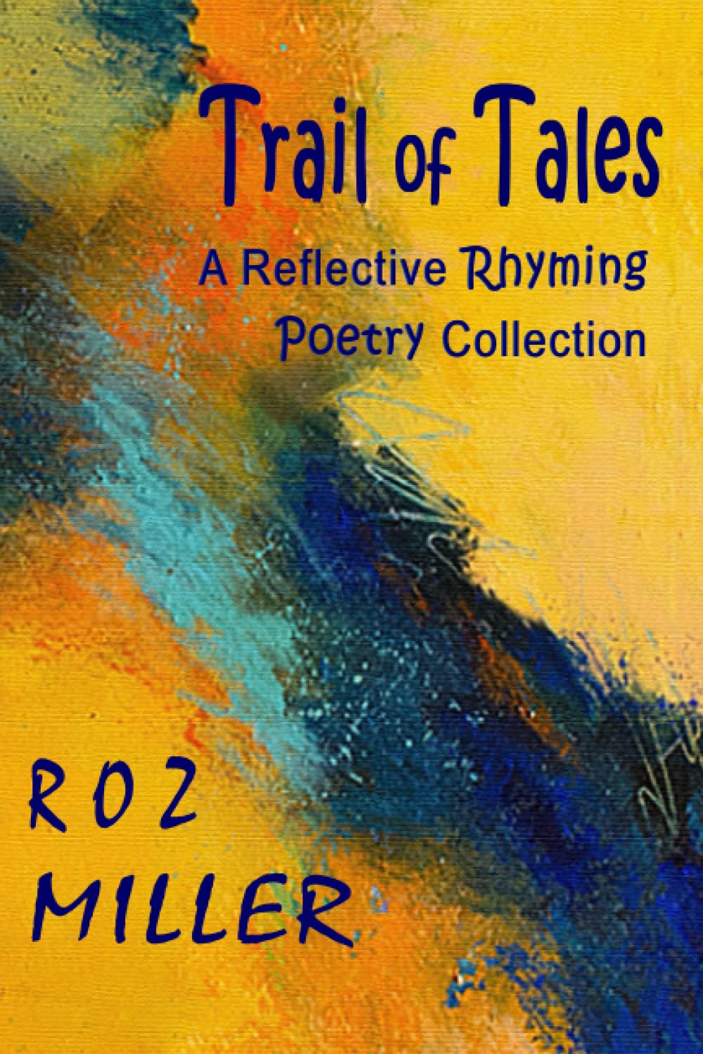 Trail of Tales: A Reflective Rhyming Poetry Collection