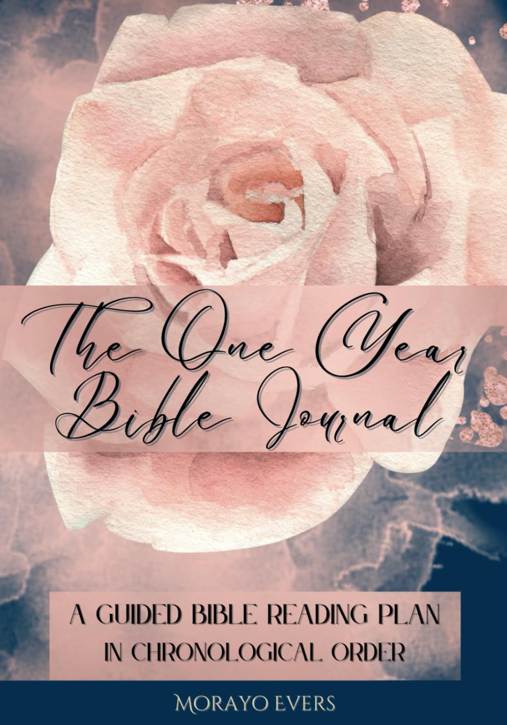 The One Year Bible Journal: A Guided Bible Reading Plan In Chronological Order | With Space To Write Scripture Notes, Prayers and Gratitude | Pink Rose - 9828