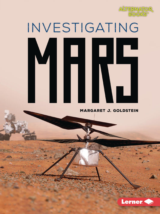 Investigating Mars (Destination Mars (Alternator Books ®))