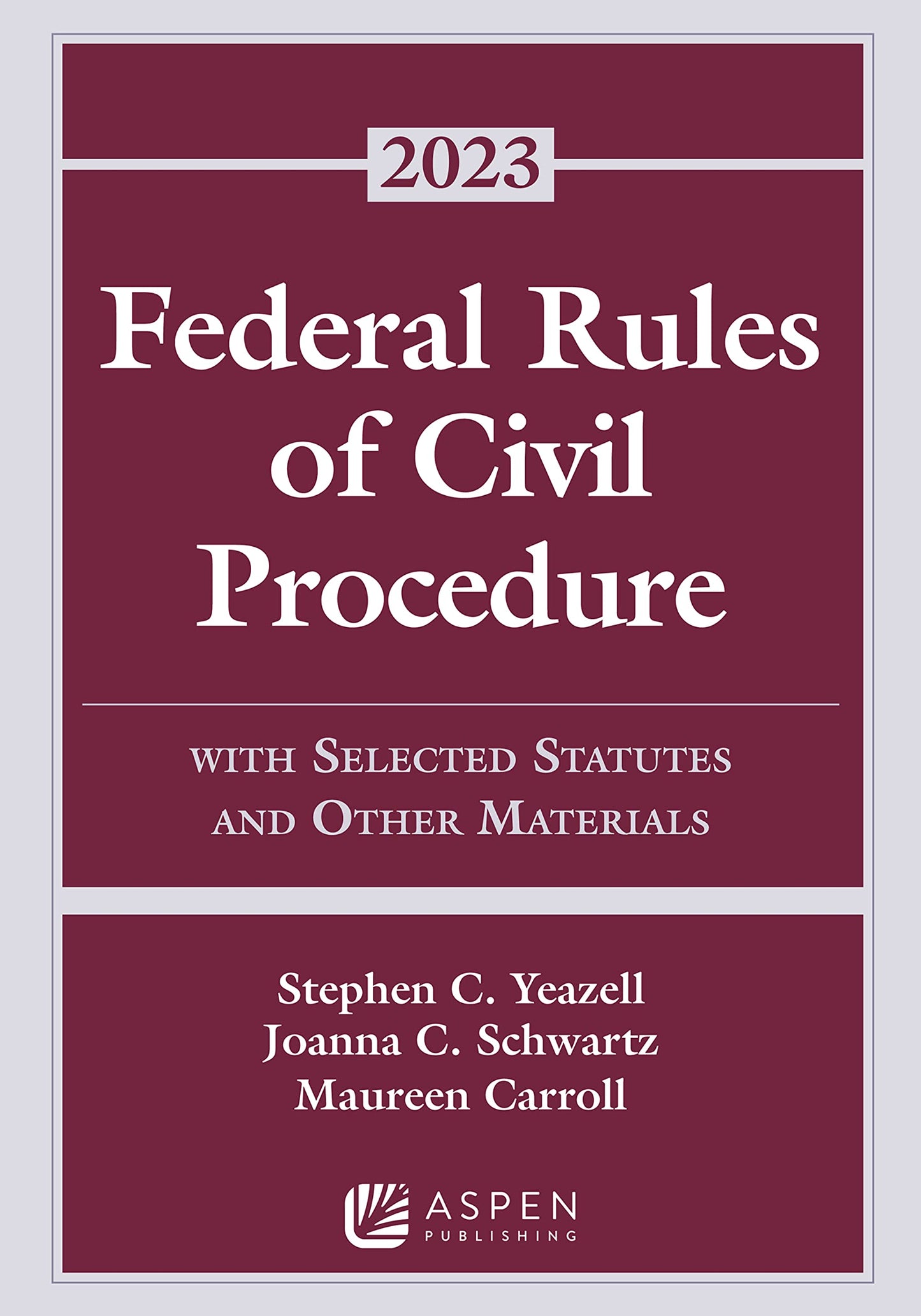 Federal Rules of Civil Procedure: With Selected Statutes and Other Materials — 2023 (Supplements)