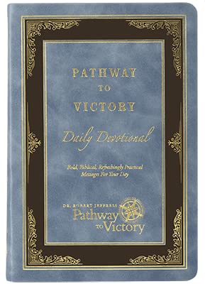 2023 Pathway to Victory Daily Devotional: Bold, Biblical, Refreshingly Practical Messages for You  Slate Blue � by Dr. Robert Jeffress