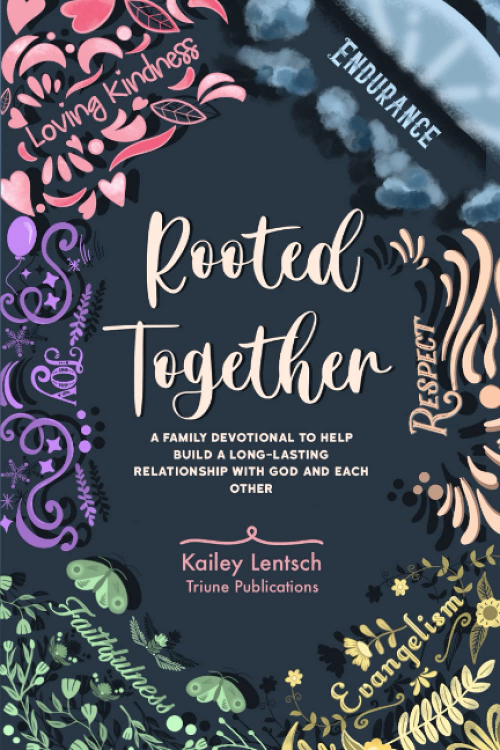 Rooted Together: A Family Devotional to Help Build A Long-Lasting Relationship With God and Each Other - 816