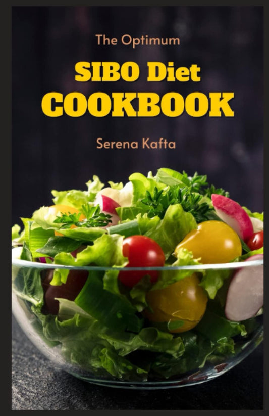 The Optimum SIBO Diet Cookbook: Beginners Complete Total Gut Makeover Guide for Small Intestinal Bacterial Overgrowth & Foods Proven to be Beneficial for Fixing IBS, Bloating, and Weight Issues - 8276
