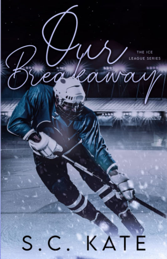 Our Breakaway (The Ice League Series)
