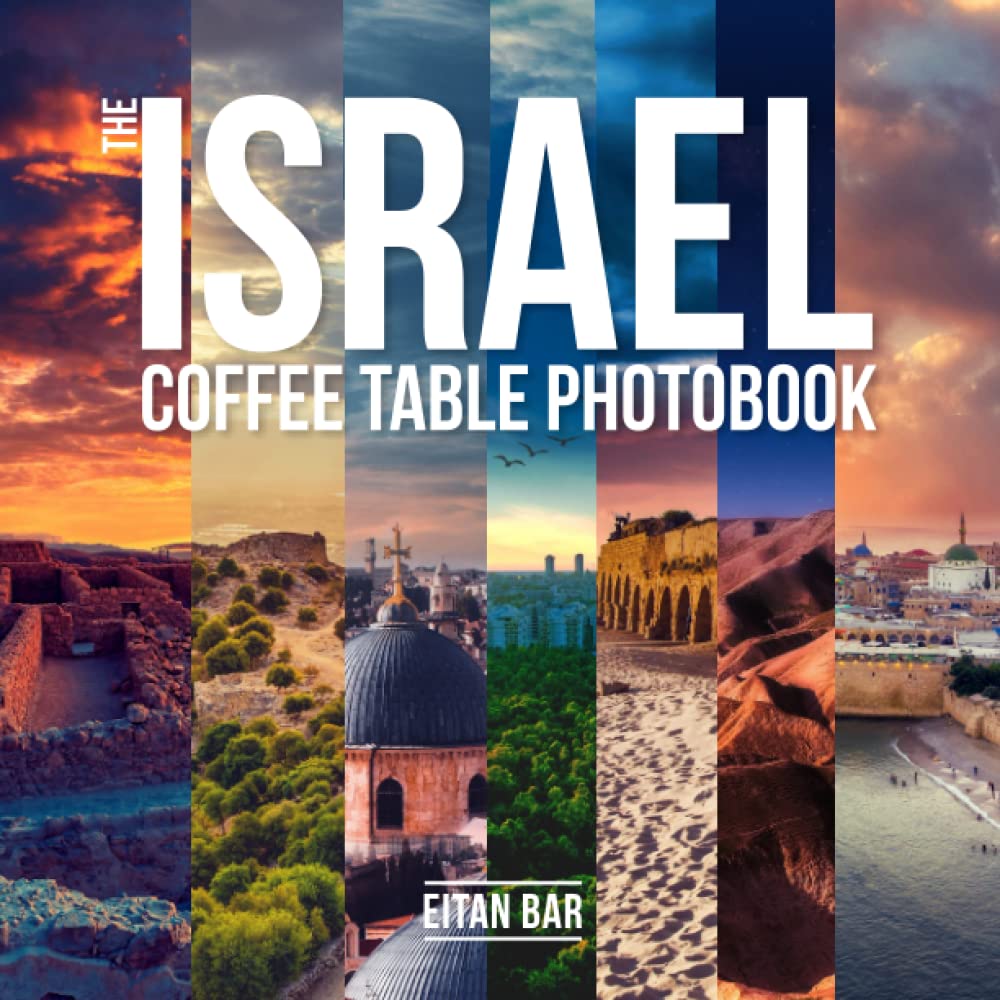 The Israel Coffee Table Photobook: Most exceptional photography of Israel's famous sceneries (Israel & Jerusalem Photobooks) - 8610