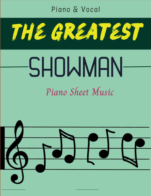 The Greatest Showman Piano Sheet Music Book: Piano & Vocal - 9229