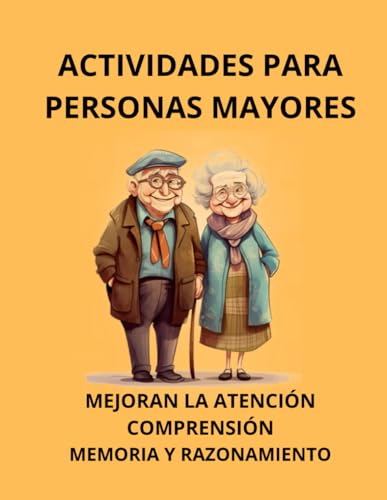 Libro de actividades para ancianos estimular la mente - Actividades para trabajar la memoria con ejercicios y juegos para adultos y mayores (Spanish Edition) - 8578