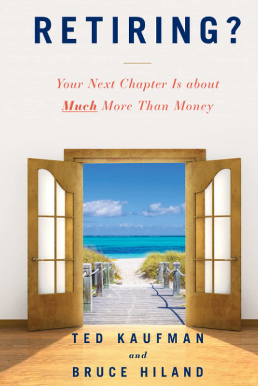 Retiring?: Your Next Chapter Is about Much More Than Money - 6669
