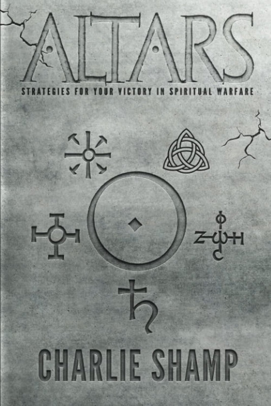 Altars: Strategies for Your Victory in Spiritual Warfare - 6633