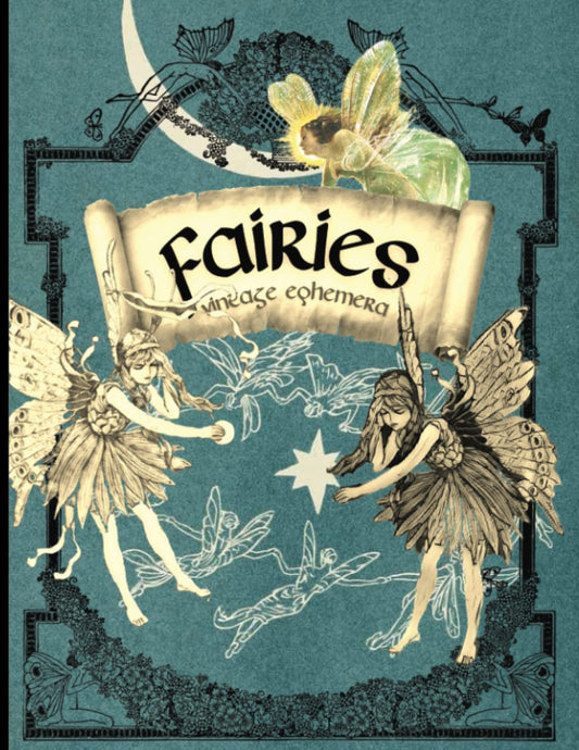 Fairies Vintage Ephemera: For Junk Journals, Card Making, Scrapbooks, Collage & All Paper Crafts - 2914