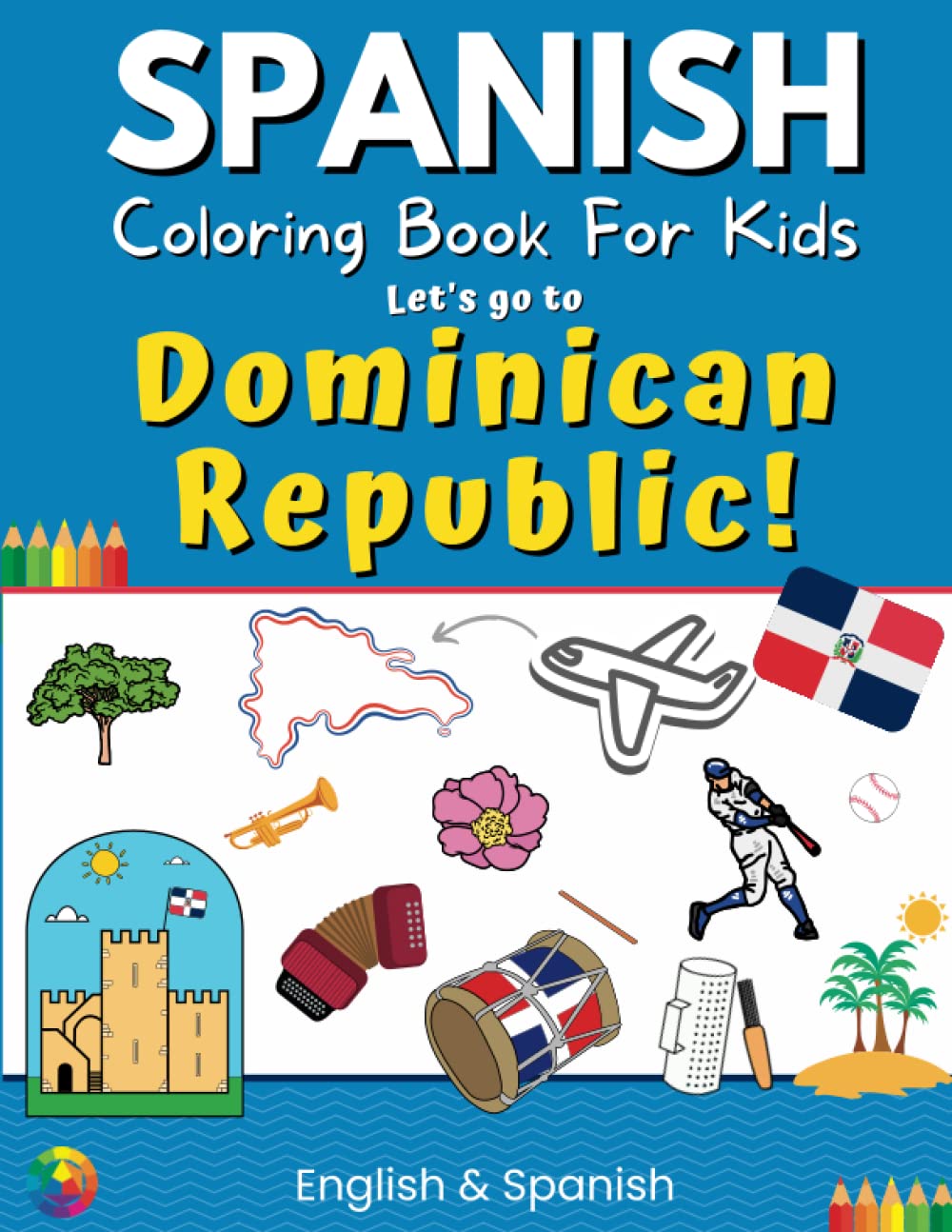 Spanish Coloring Book for Kids - Let’s go to the Dominican Republic!: Bilingual Coloring Book | Spanish & English edition (Spanish Speaking Countries) - 2970