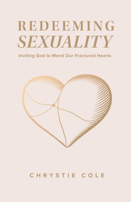 Redeeming Sexuality: Inviting God To Mend Our Fractured Hearts - 5553