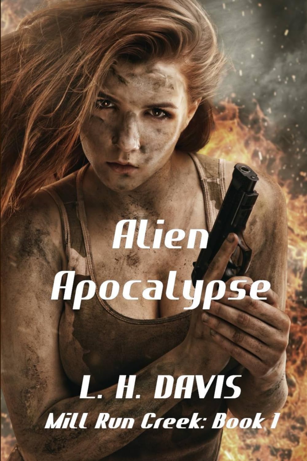 Alien Apocalypse: Mill Run Creek: Book 1 - 4827