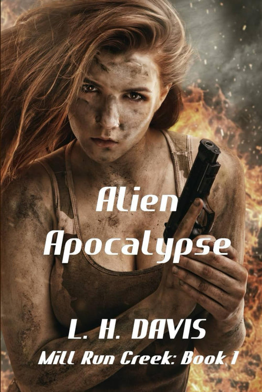 Alien Apocalypse: Mill Run Creek: Book 1 - 6864