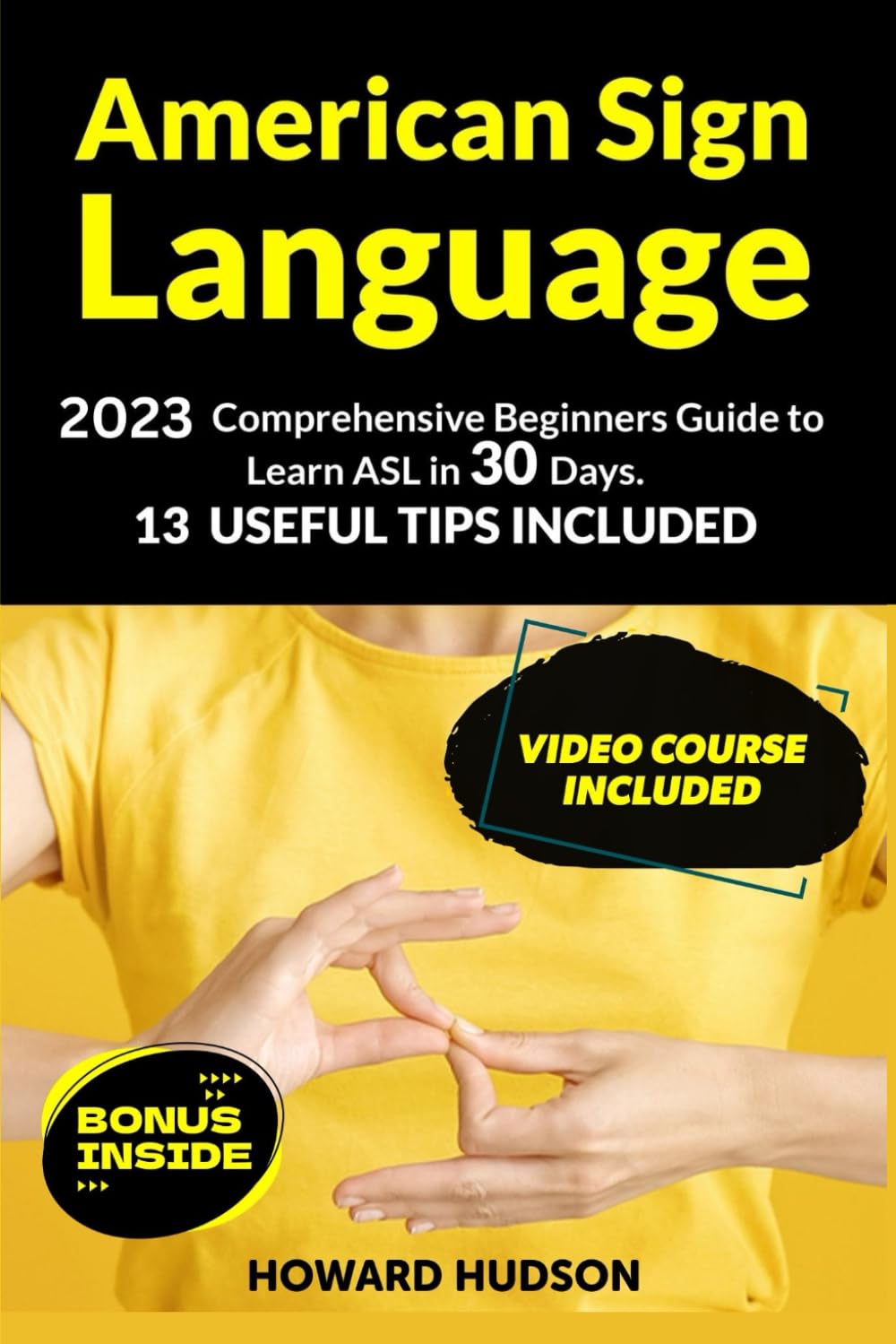 American Sign Language: 2023 Comprehensive Beginners Guide to Learn ASL in 30 Days. 13 Useful Tips Included - 2609