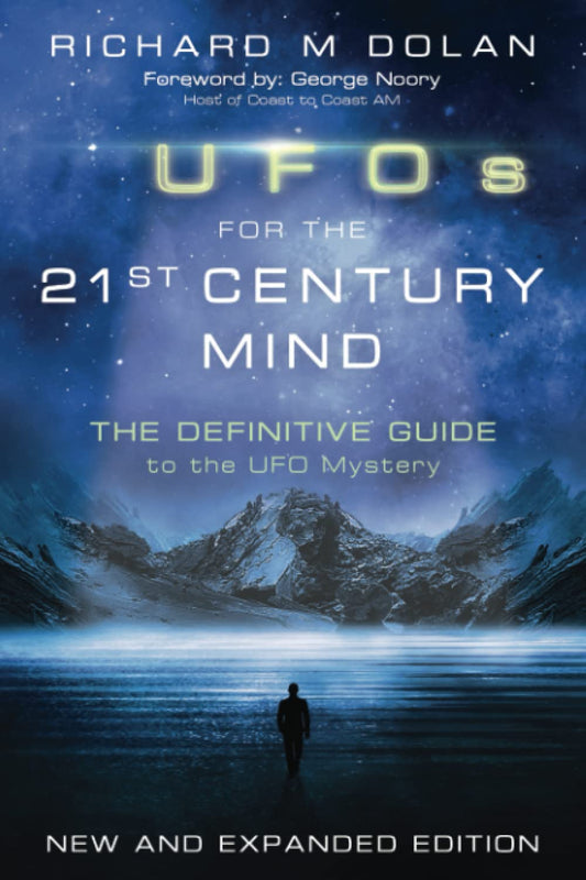 UFOs for the 21st Century Mind: The Definitive Guide to the UFO Mystery: New and Expanded Edition - 7376