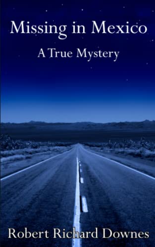 Missing in Mexico: A True Mystery - 3847