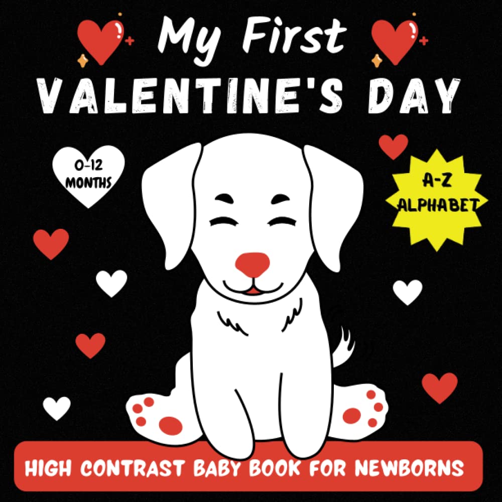 My First Valentine's Day High Contrast Baby Book For Newborns | 0-12 Months: Cute Simple Black & White Valentine Themed Images To Develop Babies ... From (high contrast baby books for newborns) - 1683