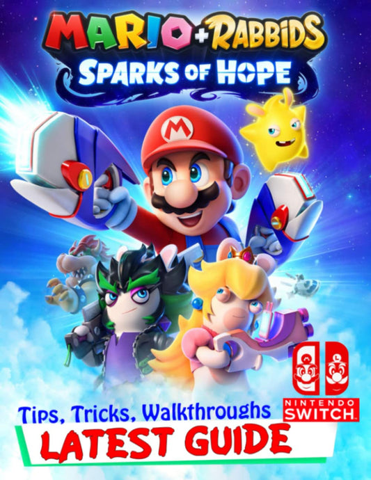 Mario + Rabbids Sparks of Hope Latest Guide: Best Tips, Tricks, Walkthroughs and Strategies to Become a Pro Player - 7412