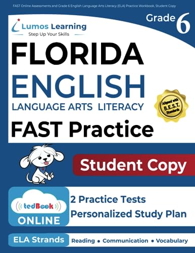 FAST Online Assessments and Grade 6 English Language Arts Literacy (ELA) Practice Workbook, Student Copy: FAST Study Guide - 2588