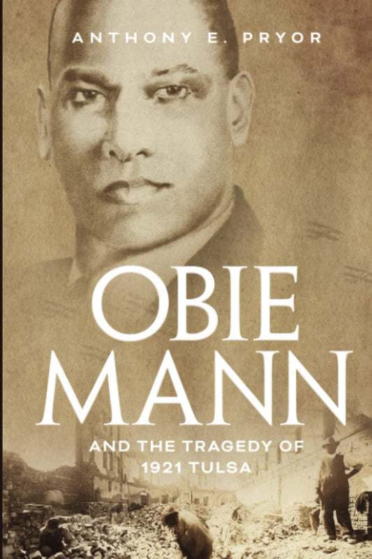 Obie Mann and The Tragedy of 1921 Tulsa