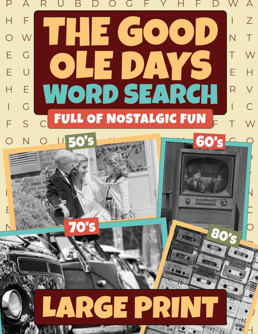 The Good Ole Days Word Search: Large Print Wordfind Puzzle Games Full of Nostalgic Fun for Adults and Seniors (Wordsearch Book) (Fun & Nostalgic Adult Activity Books) - 4032