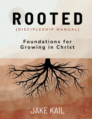 Rooted [Discipleship Manual]: Foundations for Growing in Christ - 5912
