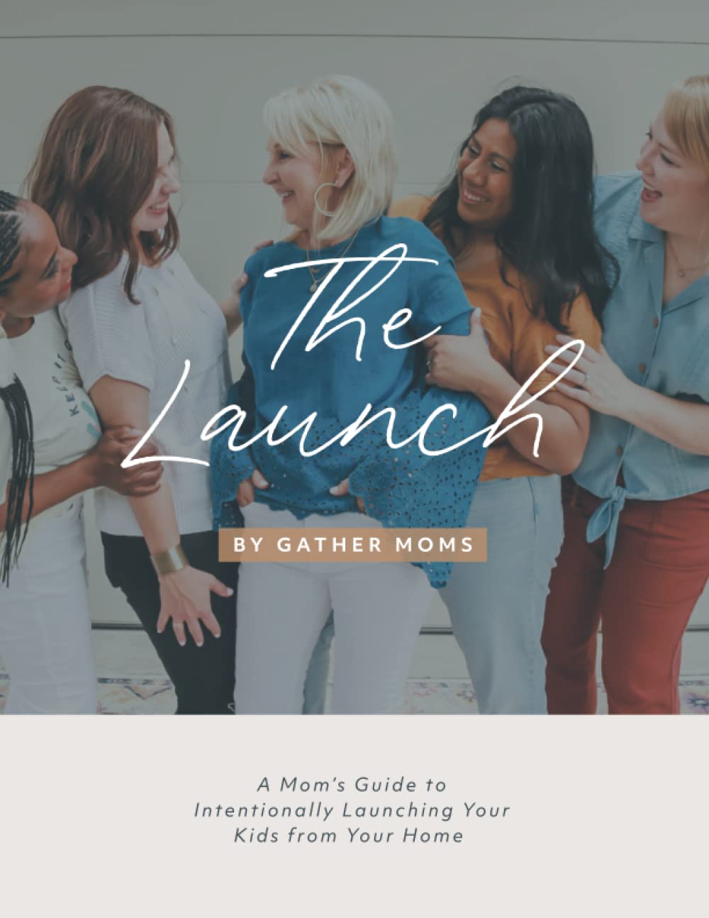 The Launch: A Mom’s Guide to Intentionally Launching Your Kids from Your Home