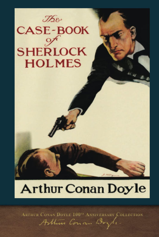 The Case-Book of Sherlock Holmes (100th Anniversary Edition): With 65 Original Illustrations - 2251