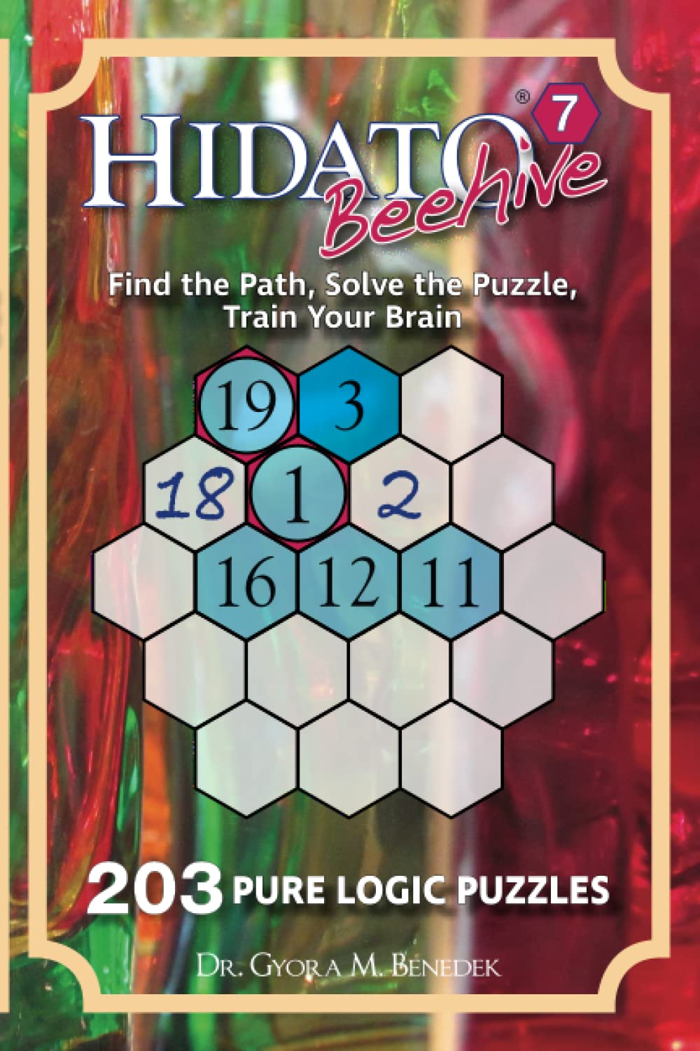 Hidato Beehive 7: 203 New Logic Puzzles