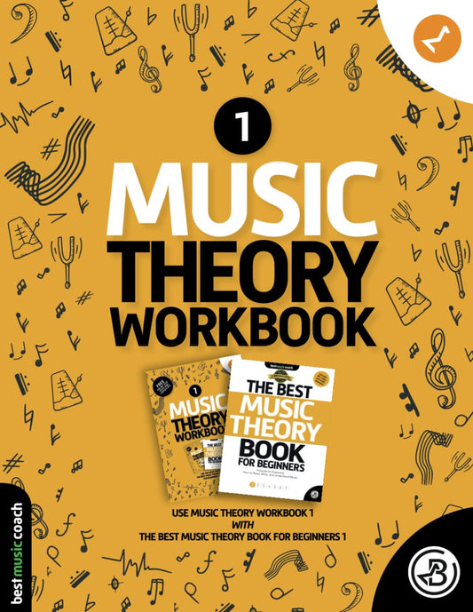 The Best Music Theory Workbook 1: The Fast and Easy Way to "Get" Music Theory For Beginners (The Best Music Theory Books for Beginners) - 6101