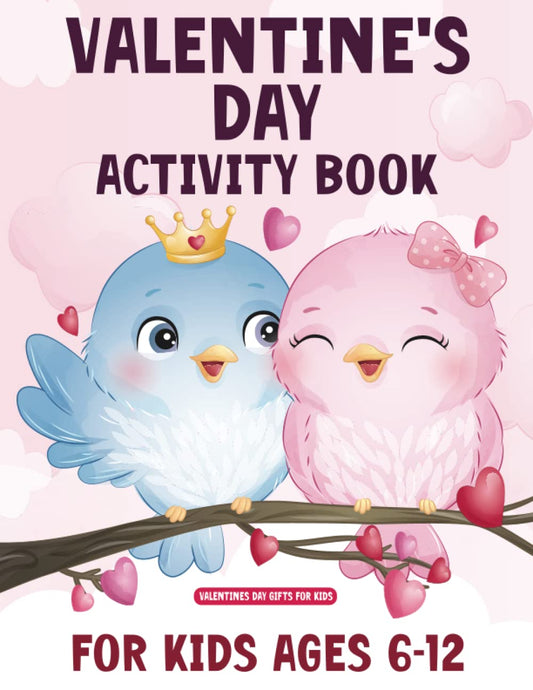 Valentines Day Gifts for Kids: Valentine's Day Activity Book for Kids: Ages 6-12, Contains Mazes, Word Searches, Picture Puzzles, Dot Markers, and Coloring - 2088