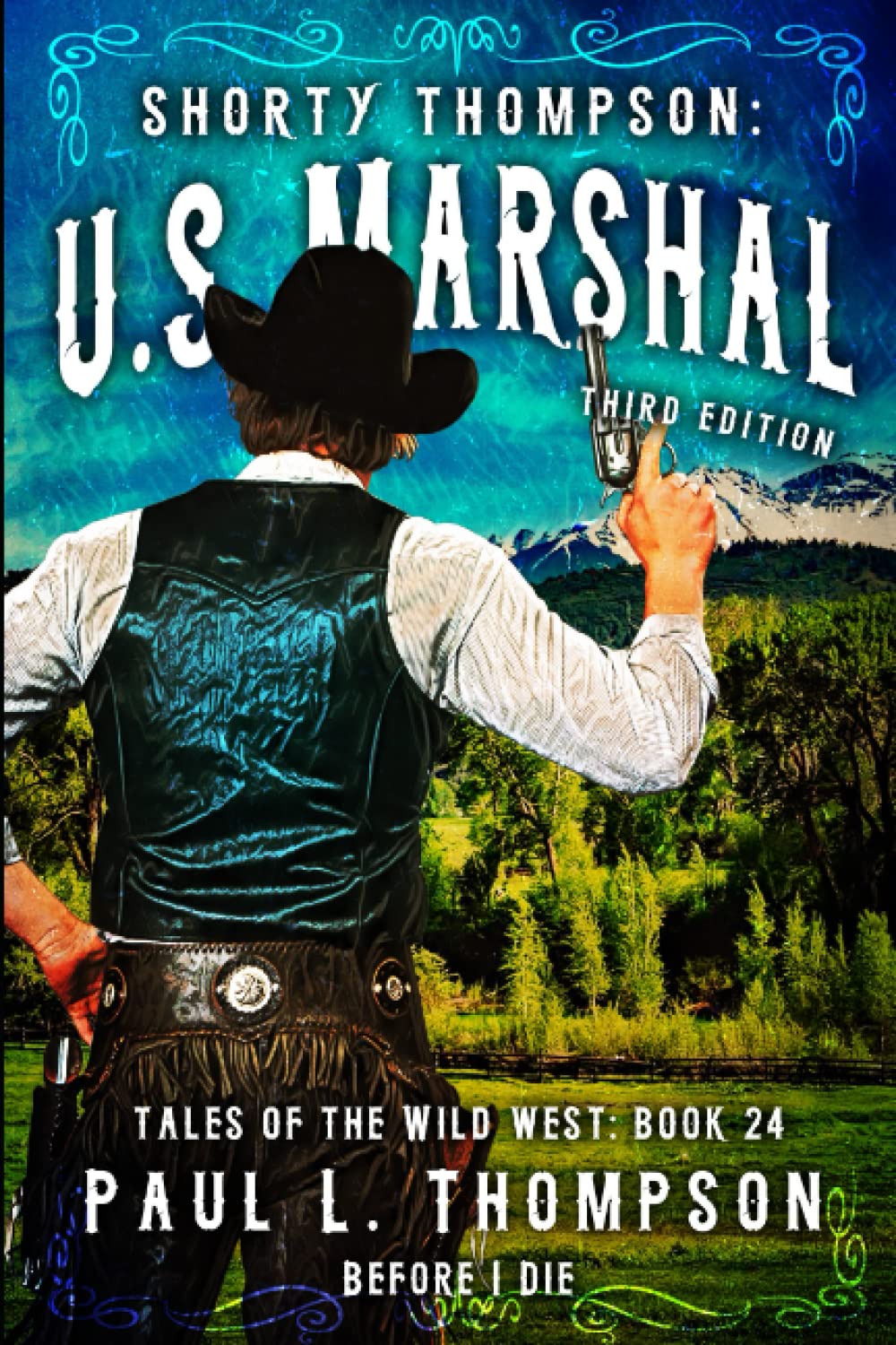 Before I Die: A Western Adventure Novel (Shorty Thompson: U.S. Marshal: Tales of the Old West)