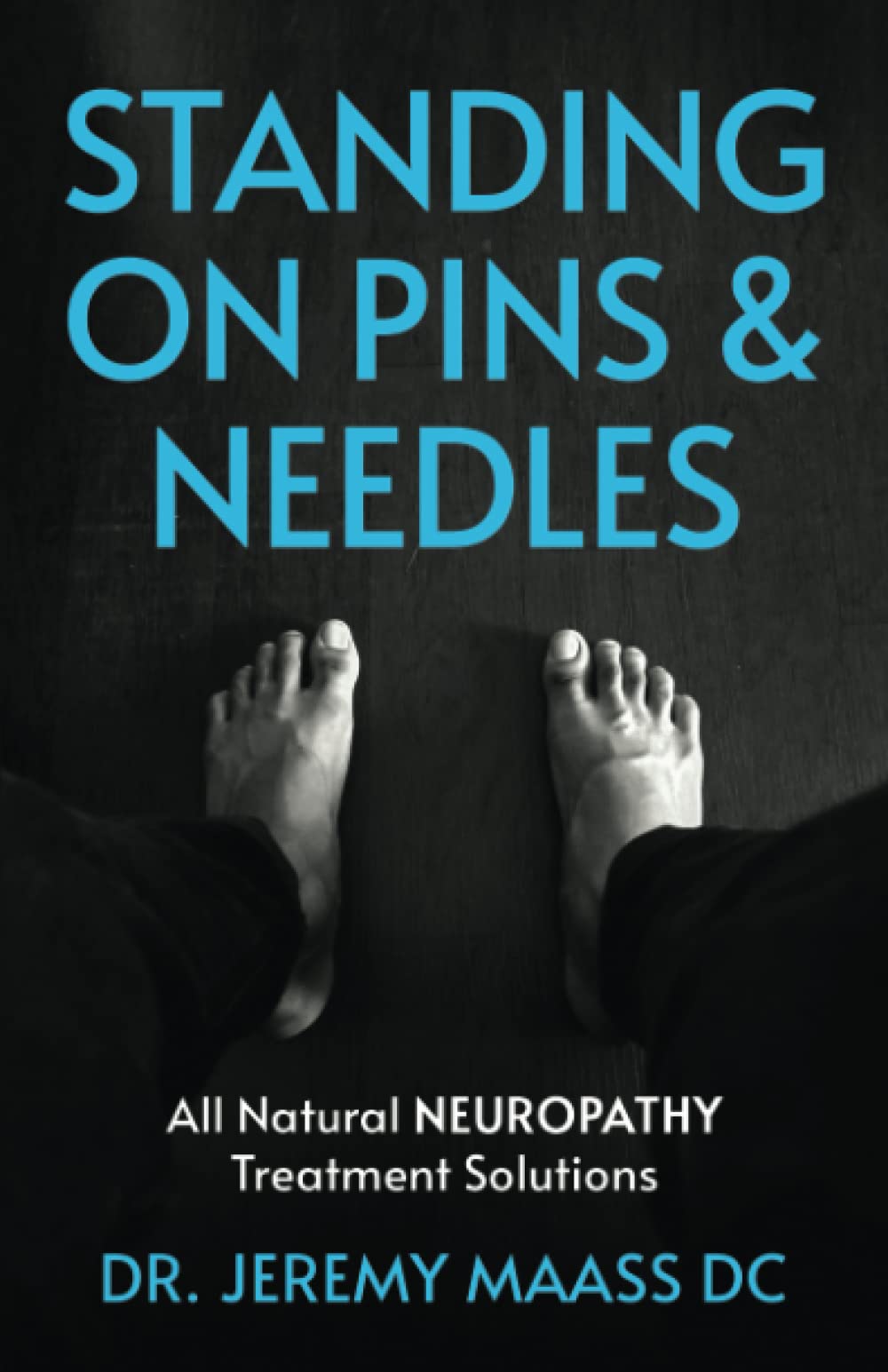 Standing On Pins And Needles: All-Natural Peripheral Neuropathy Solution