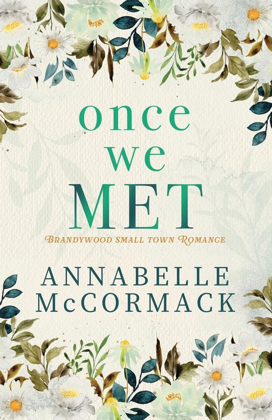 Once We Met: A Contemporary Romance Novel (A Brandywood Small Town Romance)