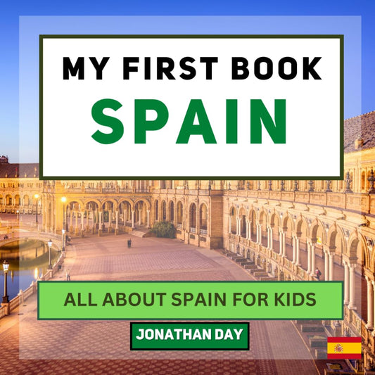 My First Book - Spain: All About Spain For Kids (My First Book - World Edition) - 2940