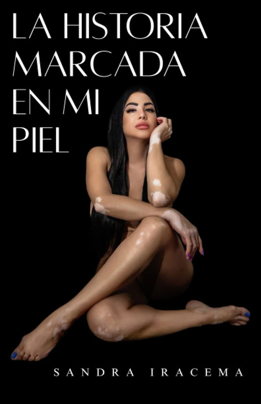 La Historia Marcada En Mi Piel (Spanish Edition)