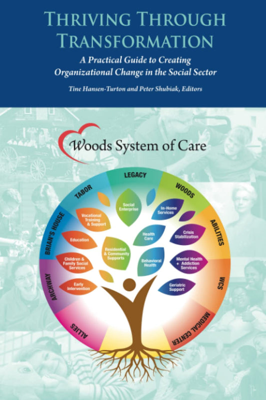 Thriving Through Transformation: A Practical Guide to Creating Organizational Change in the Social Sector