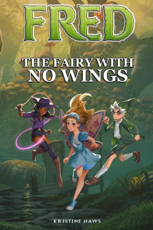 Fred: The Fairy With No Wings (FRED: The Fairy With No Wings - Bridge Between Decodable Readers and Chapter Books for Dyslexic or Intermediate Readers)
