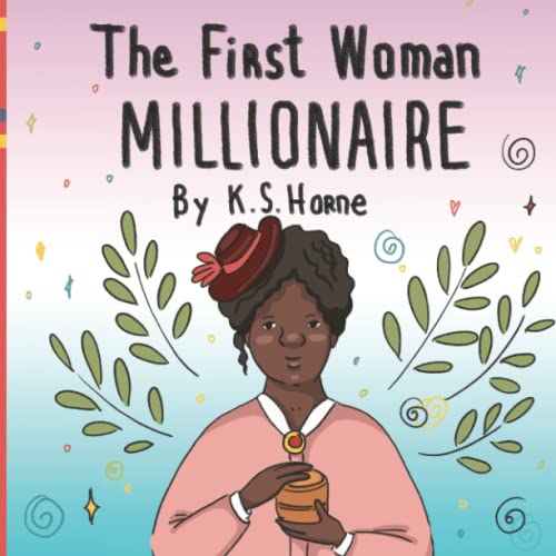 The First Woman Millionaire! (Madam CJ Walker): Black History Books 3-5 (Black History For Kids 3-5) - 5320