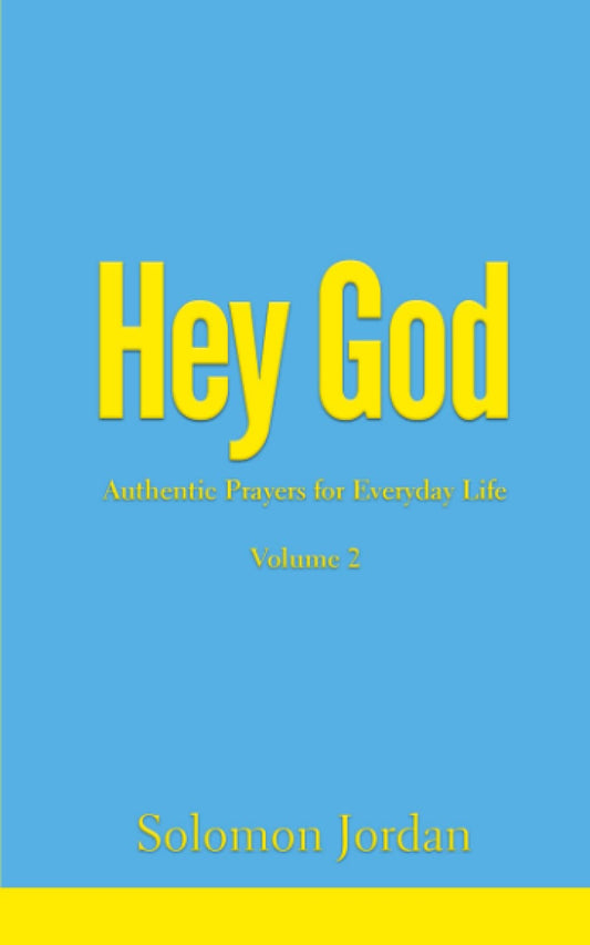 Hey God Volume 2: Authentic Prayers for Everyday Life (Hey God Prayer Books) - 9781