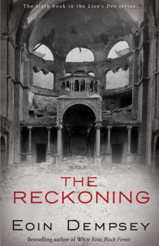 The Reckoning: A Family Drama in Hitler's Berlin in the 1930's (The Lion's Den Series Book 6)