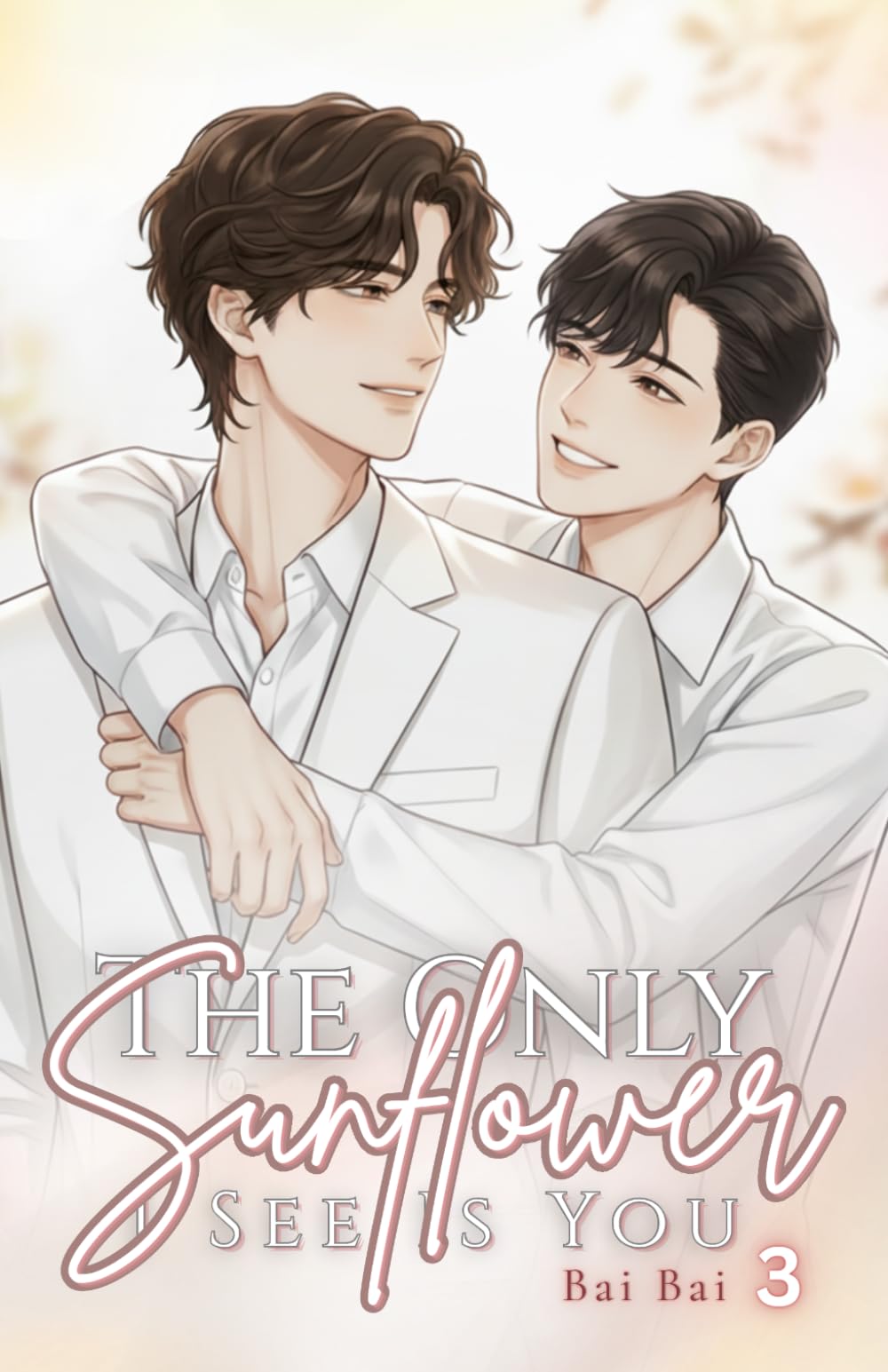 The Only Sunflower I See Is You (Vol. 3)