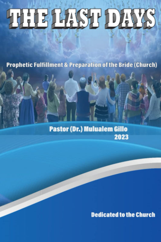 The Last Days: Prophetic Fulfillment and Preparation of the Bride