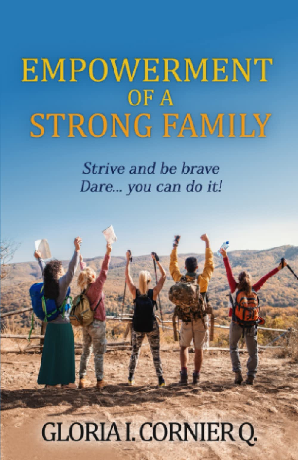 Empowerment of a strong family: Strive and be brave; Dare... you can do it! - 1057