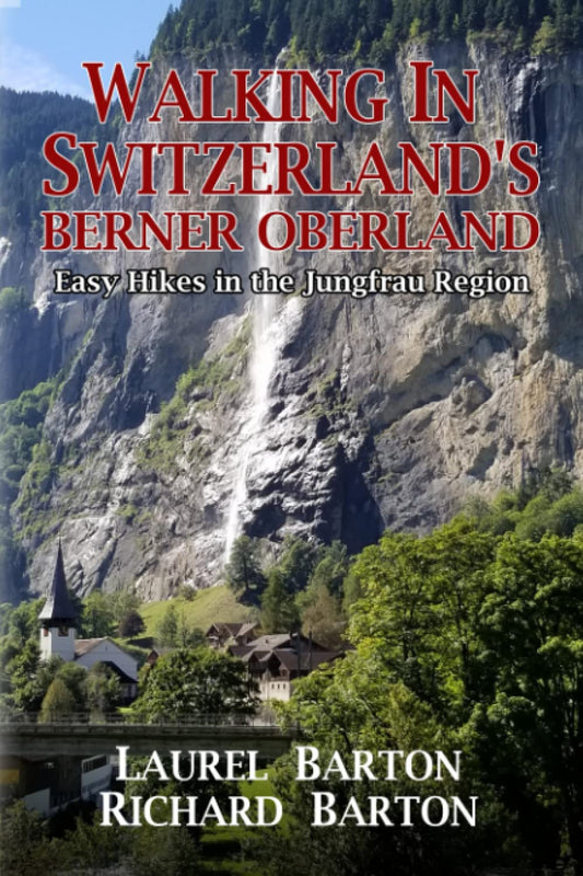 Walking in Switzerland's Berner Oberland: Easy Walks in the Jungfrau Region - 2817