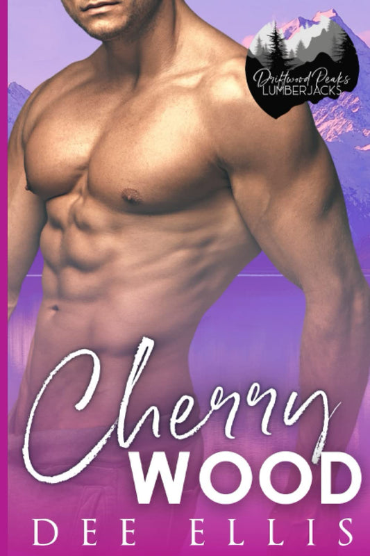 Cherry Wood: A Surprise Marriage Mountain Man Romance (Driftwood Peaks) - 2613