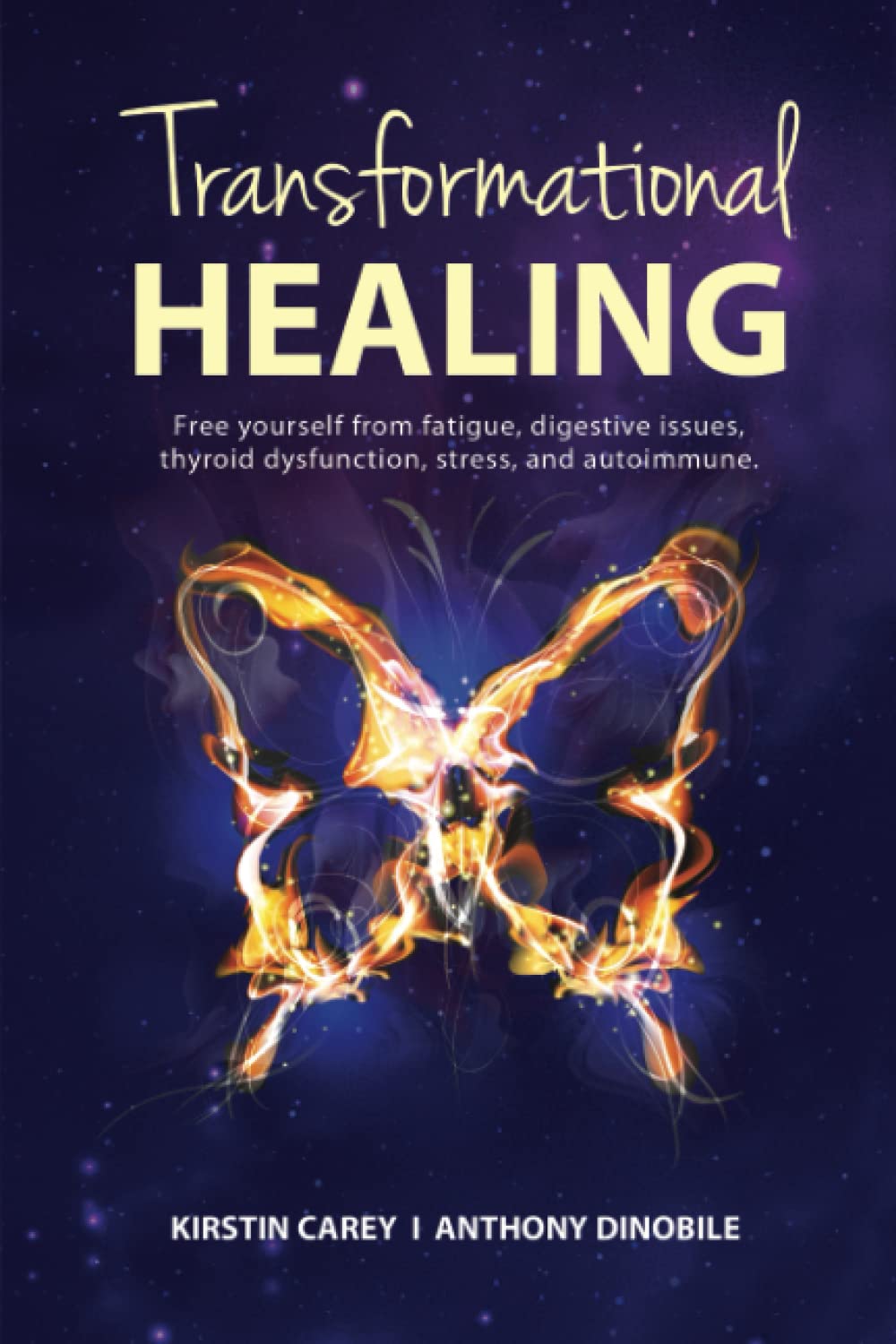 Transformational Healing: Free yourself from fatigue, digestive issues, thyroid dysfunction, stress, and autoimmune. - 9798
