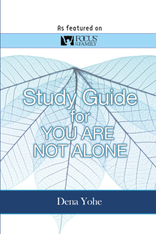 Study Guide for You Are Not Alone: A Study Guide for: You Are Not Alone: Hope for Hurting Parents of Troubled Kids - 3283